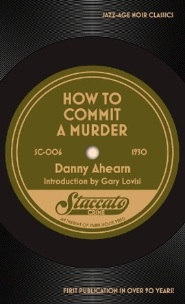 How to Commit a Murder by Danny Ahearn 9781951473907