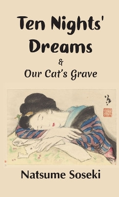 Ten Nights' Dreams and Our Cat's Grave by Natsume Soseki 9781609622374