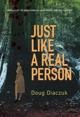 Just Like a Real Person by Doug Diaczuk 9781772141764