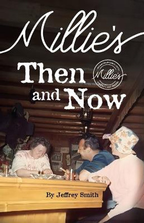 Millie's: Then and Now by Jeffrey Smith 9798869015204