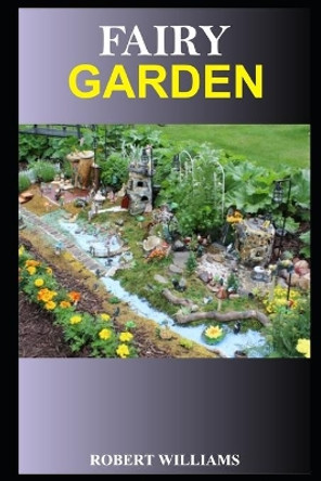 Fairy Garden by Robert Williams 9798597685236