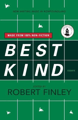 Best Kind: New Writing Made in Newfoundland by Robert Finley 9781550817164