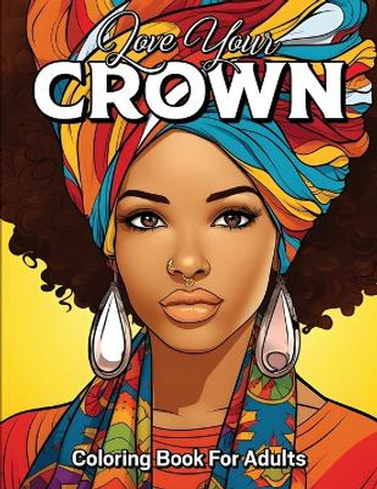 Love Your Crown by Daniel 9798869047069