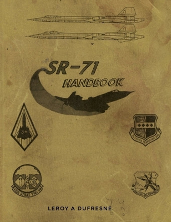 SR-71 Handbook by Leroy a DuFresne 9781646101443