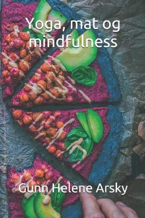 Yoga, mat og mindfulness by Gunn Helene Arsky Msc 9798562433190