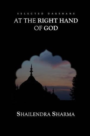 At The Right Hand Of God by Shailendra Sharma 9781484196717
