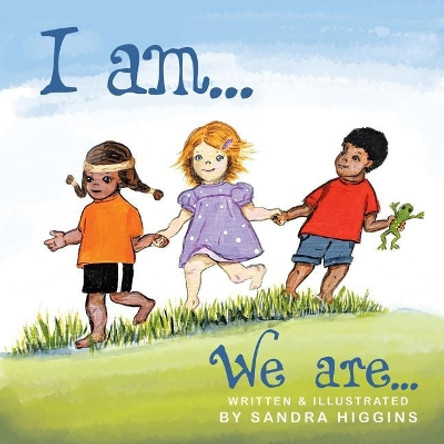 I Am... We Are... by Sandra Higgins 9781643180403