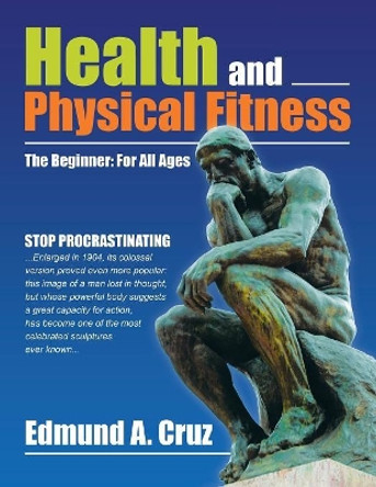 Health and Physical Fitness: The Beginner: For All Ages by Edmund a Cruz 9781546228905