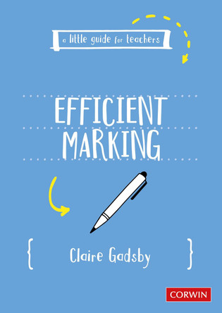 A Little Guide for Teachers: Efficient Marking by Claire Gadsby