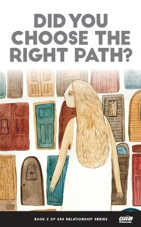 Did You Choose the Right Path? by GR8 Relationships 9781958585436