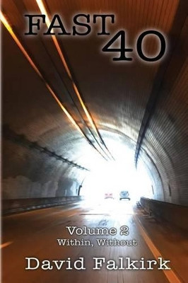 Fast 40: Volume 2 - Within, Without by David Falkirk 9781944461027