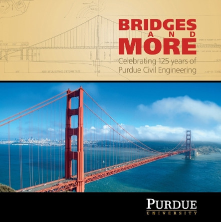 More Than Bridges: 125 Years of Purdue Civil Engineering (Founders) by Klink 9781557536389