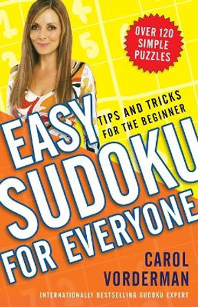 Easy Sudoku for Everyone: Tips and Tricks for the Beginner by Carol Vorderman 9780307346056