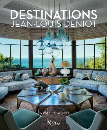 Jean-Louis Deniot: Destinations by Pamela Golbin