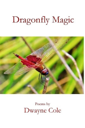 Dragonfly Magic by Dwayne Cole 9781951472986