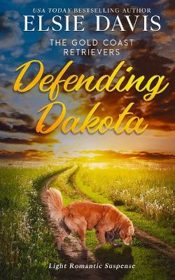 Defending Dakota by Elsie Davis 9781959401124