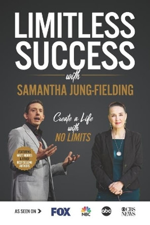 Limitless Success with Samantha Jung-Fielding by Samantha Jung-Fielding 9781970073393
