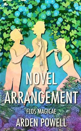 A Novel Arrangement by Arden Powell 9798378423040