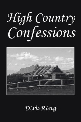 High Country Confessions by Dirk Ring 9781984506696