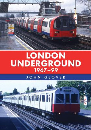 London Underground 1967-99 by John Glover 9781398112001