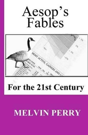 Aesop's Fables for the 21st Century by Melvin Perry 9781515136392