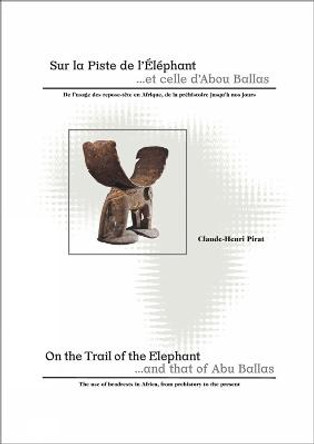 On the Trail of the Elephant: ...and that of Abu Ballas by Claude-Henri Pirat