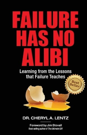 Failure Has No Alibi: Learning From the Lessons Failure Teaches by Jim Stovall 9781735681757