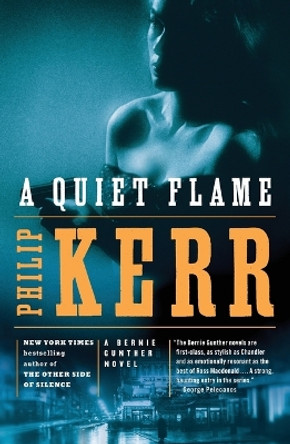 A Quiet Flame: A Bernie Gunther Novel by Philip Kerr 9780143116486