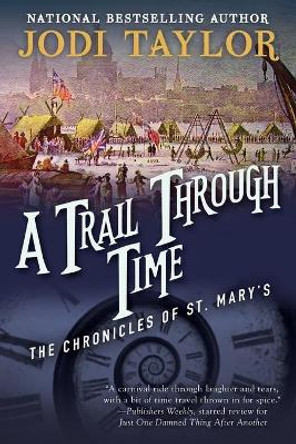 A Trail Through Time: The Chronicles of St. Mary's Book Four by Jodi Taylor 9781597808712