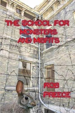 The School for Monsters and Misfits by Rob Preece 9781602152779