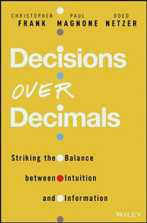 Decisions Over Decimals: Striking the Balance betw een Intuition and Information by Frank