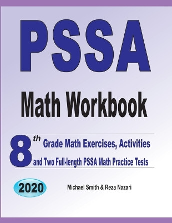 PSSA Math Workbook: 8th Grade Math Exercises, Activities, and Two Full-Length PSSA Math Practice Tests by Michael Smith 9781646126255