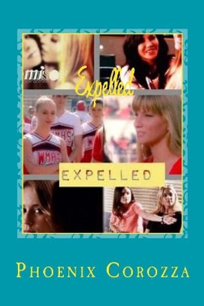 Expelled: Lesbian Fanfiction by MS Phoenix Elizabeth Corozza 9781546752677