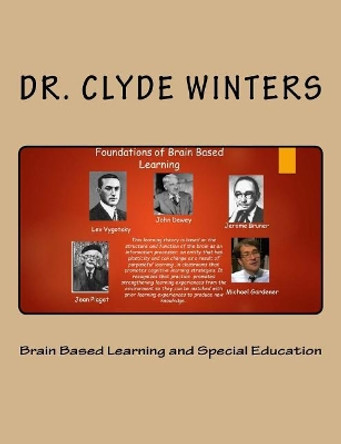 Brain Based Learning and Special Education by Dr Clyde Winters 9781542536431