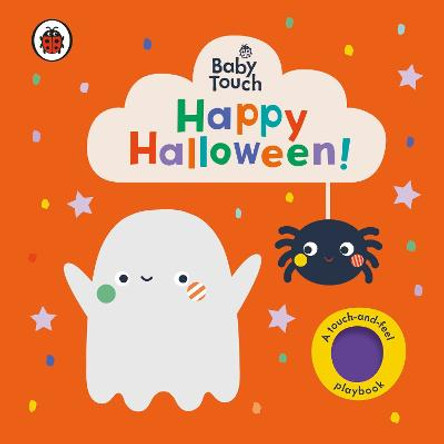 Baby Touch: Happy Halloween!: A touch-and-feel playbook by Ladybird