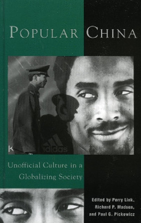 Popular China: Unofficial Culture in a Globalizing Society by Perry Link 9780742510784