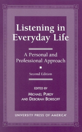 Listening in Everyday Life: A Personal and Professional Approach by Michael Purdy 9780761804611