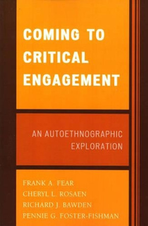 Coming to Critical Engagement: An Autoethnographic Exploration by Frank A. Fear 9780761834717