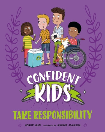 Confident Kids!: Take Responsibility by Honor Head 9781445185798