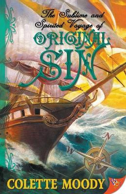 The Sublime and Spirited Voyage of Original Sin by Colette Moody 9781602820548