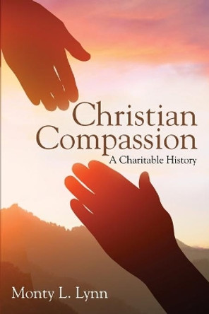 Christian Compassion by Monty L Lynn 9781725251168