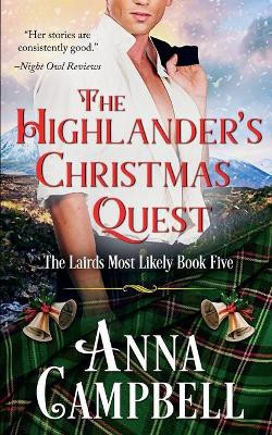 The Highlander's Christmas Quest: The Lairds Most Likely Book 5 by Anna Campbell 9781925980134