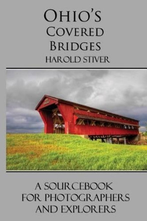 Ohio's Covered Bridges (B&W) by Harold Stiver 9781927835067