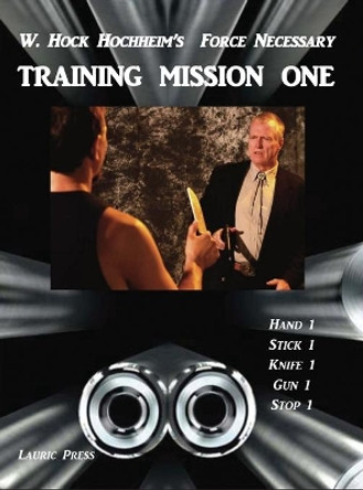 Training Mission One: Second Edition by Hock Hochheim 9781932113280