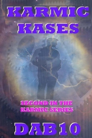 Karmic Kases: Second in the Karmic Series by Dabten 9781530886005