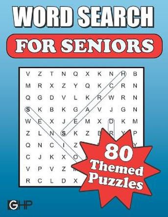 Word Search Puzzles For Seniors: Large Print Word Find Book by Greater Heights Publishing 9798651110629