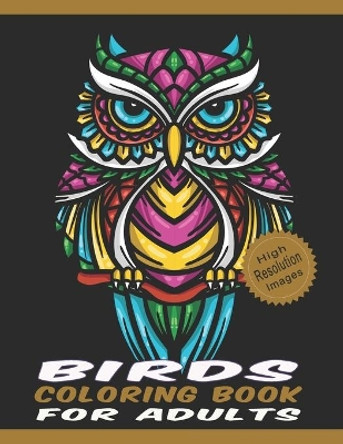 Birds Coloring Book for Adults: Line Drawings of Birds Crafted with Variety of Styles & Coloring Difficulties - Large Size High Resolution Designs for Relaxation & Stress Relief by Quality Press 9798663131179