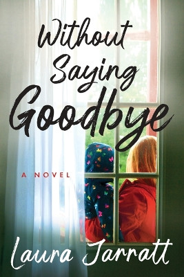 Without Saying Goodbye by Laura Jarratt 9781728266213