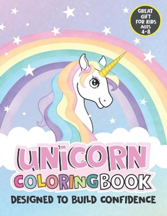 Unicorn Coloring Book for Kids Ages 4-8: Designed to build confidence. Great Gift by Lulosaurio Inc 9798682309351