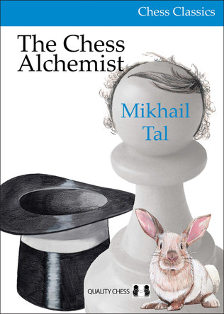 The Chess Alchemist by Mikhail Tal